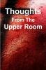 Thoughts From The Upper Room