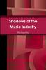 Shadows of the Music Industry