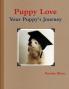 Puppy Love     You and Your Puppy's Journey