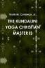 THE KUNDALINI YOGA CHRISTIAN MASTER IS