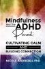 Mindfulness & the ADHD Parent