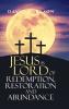 Jesus is Lord of Redemption Restoration and Abundance