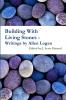 Building With Living Stones - Writings by Allen Logan