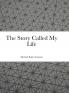 The Story Called My Life