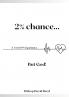 2% Chance But God!