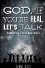 God If You're Real  Let's Talk!