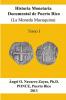 Historia Monetaria Documental de Puerto Rico (La Moneda Macuquina) Tomo I
