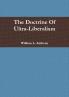The Doctrine Of Ultra-Liberalism
