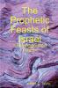 The Prophetic Feasts of Israel