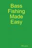 Bass Fishing Made Easy