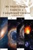 Mr Altair's Simple Guide to a Complicated Universe