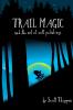 Trail Magic and the Art of Soft Pedaling