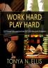 Work Hard Play Hard