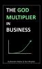 The God Multiplier in Business