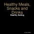 Healthy MealsSnacks and Drinks
