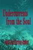 Undercurrents from the Soul