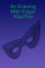 An Evening With Edgar AllanPoe