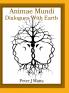 Animae Mundi ~ Dialogues With Earth Hardcover