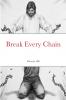 Break Every Chain