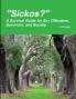 Sickos? A Survival Guide for Sex Offenders Survivors and Society