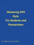 Mastering APA Style For Students and Researchers