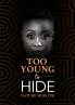 Too Young to Hide
