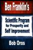 Ben Franklin's Scientific Program for Prosperity and Self Improvement