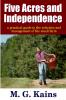 Five Acres and Independence - A Practical Guide to the Selection and Management of the Small Farm