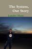 The System Our Story