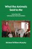 What the Animals Said to Me