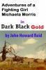 Adventures of a Fighting Girl Michaela Morris in Dark Black Gold
