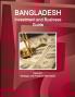Bangladesh Investment and Business Guide Volume 1 Strategic and Practical Information