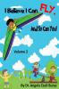 I Believe I Can Fly And So Can You! Volume 2