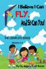 I Believe I Can Fly And So Can You! THE COMPLETE SERIES (Volumes 1-4)