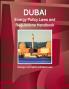 Dubai Energy Policy Laws and Regulations Handbook - Strategic Information and Basic Laws