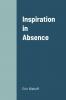 Inspiration in Absence