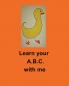 Learn your A B C with me by Paula Powell