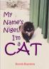 My Name's Nigel I'm a Cat