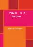 Prayer Is A Burden