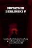 NOTATNIK BERLIŃSKI V