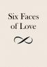 Six Faces of Love