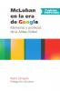 McLuhan en la era de Google - Memorias y profecías de la Aldea Global - 2ª edición ampliada