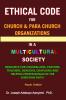 ETHICAL CODE FOR CHURCH AND PARA CHURCH ORGANIZATIONS IN A MULTICULTURAL SOCIETY