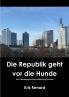 Die Republik geht vor die Hunde