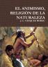 EL ANIMISMO RELIGIÓN DE LA NATURALEZA