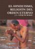 EL HINDUISMO, RELIGIÓN DEL ORDEN ETERNO (Spanish Edition)