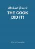 The Cook Did It! - A One-Act Comedy Play (Acting Edition) by Michael Starr
