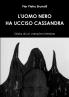 L'UOMO NERO HA UCCISO CASSANDRA - Storia di un vampiro interiore