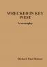 WRECKED IN KEY WEST