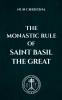 The Monastic Rule of Saint Basil the Great